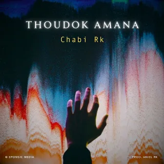 Thoudok Amana by Chabi Rk