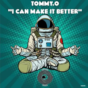 I Can Make It Better by Tommy.O