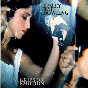 Grips of Emotion by Lesley Rae Dowling