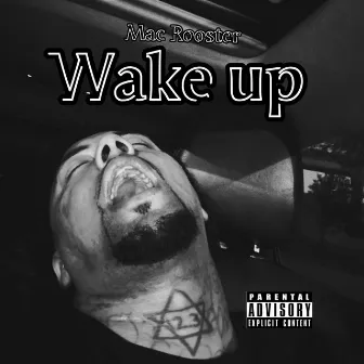 Wake up by Mac Rooster The Pimp