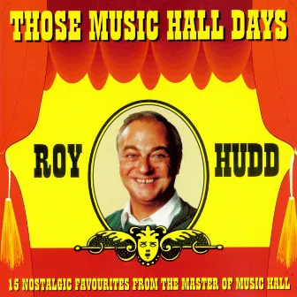 Those Music Hall Days by Roy Hudd