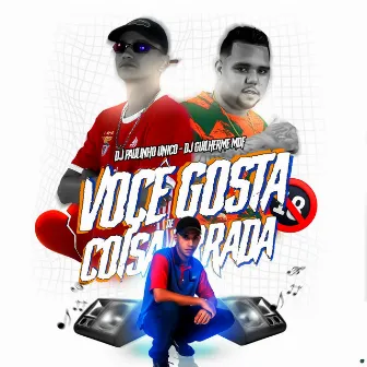 Você Gosta de Coisa Errada by DJ Paulinho Unico