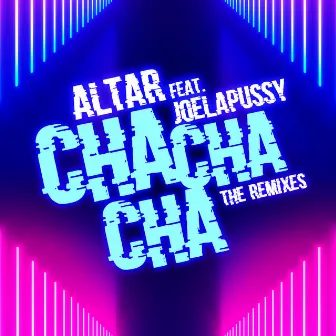 Cha Cha Cha (The Remixes) by Altar