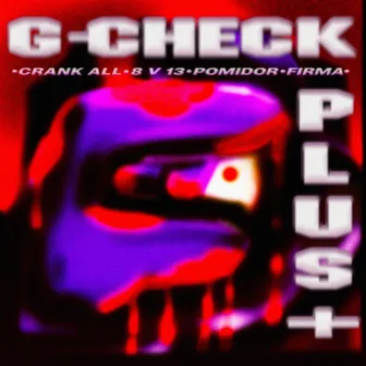 G-CHECK PLUS+ by Pomidor