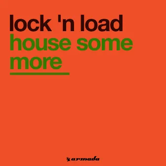 House Some More by Lock 'N Load