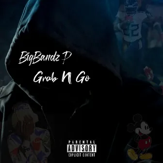 Grab N Go by BigBandz P