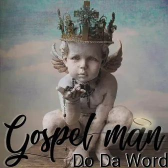 Do Da Word by Gospel Man