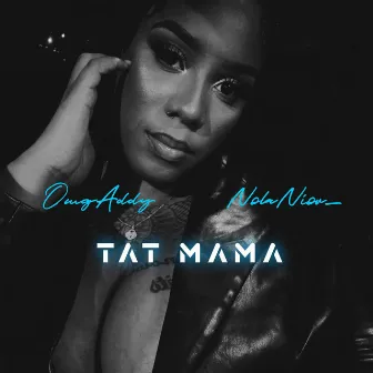 TAT MAMA by OmgAddy