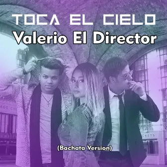 Toca el Cielo (Bachata Version) by Valerio El Director