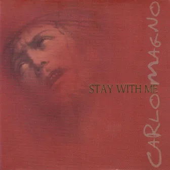 Stay with Me by Carlo Magno