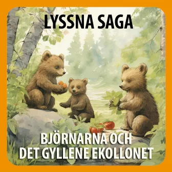 Lyssna Saga. Björnarna och det gyllene ekollonet by Magnus Ödéhn