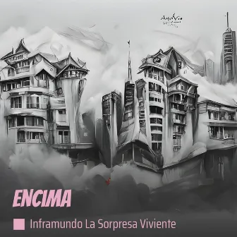 Encima by Inframundo La Sorpresa Viviente