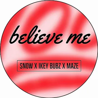 Believe Me by Snow