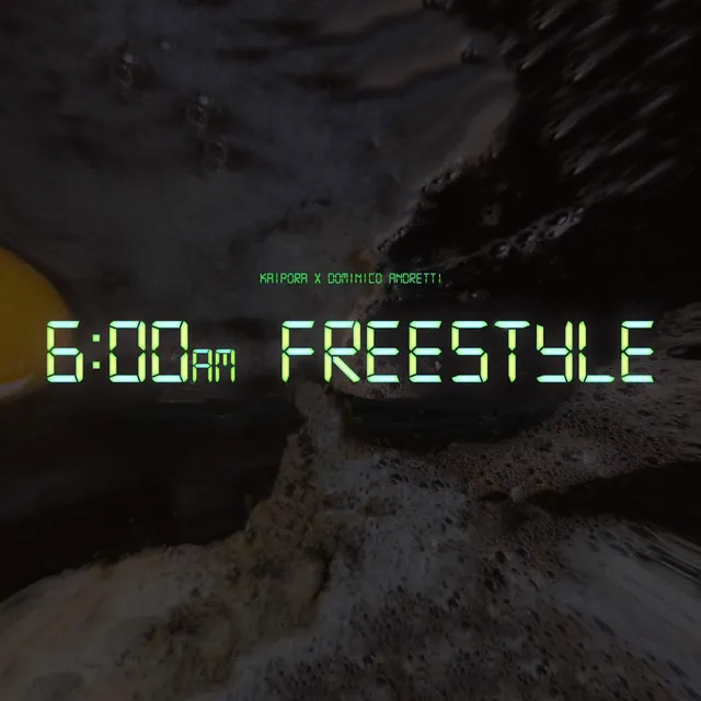 6AM Freestyle