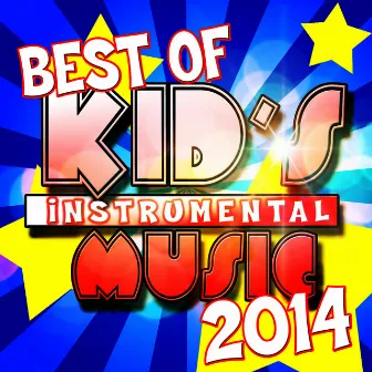 Best of Kid's Instrumental Music 2014 by Yes Kids