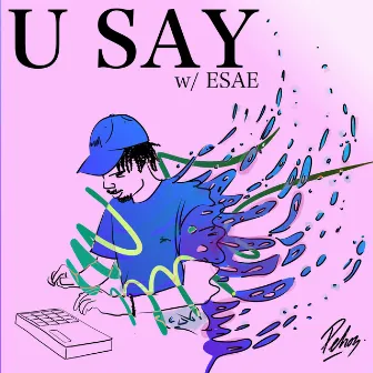 U Say by Pehoz