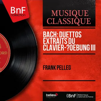 Bach: Duettos extraits du Clavier-Übung III (Mono Version) by Frank Pelleg