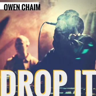 Drop It by Owen Chaim