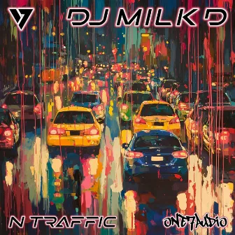 N Traffic by DJ Milk D