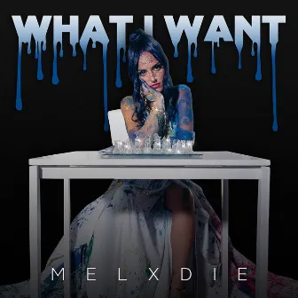 What I Want by Melxdie