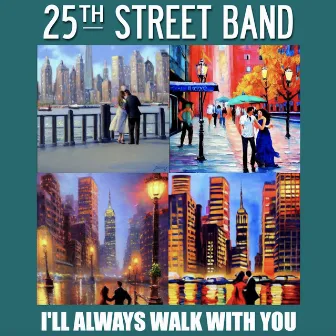 I'll Always Walk With You by 25th Street Band