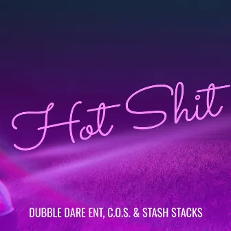 Hot Shit by Dubble Dare Ent