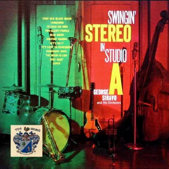 Swingin' Stereo in Studio A by George Siravo & His Orchestra