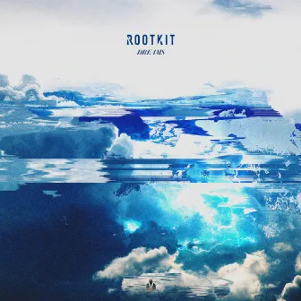 Dreams by Rootkit