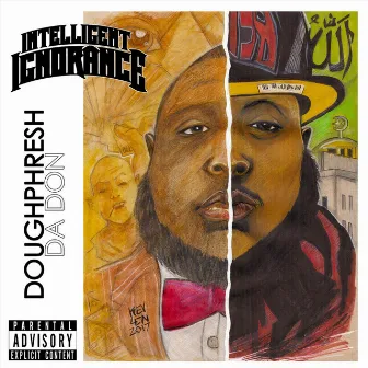 Intelligent Ignorance (Deluxe Edition) by Doughphresh Da Don