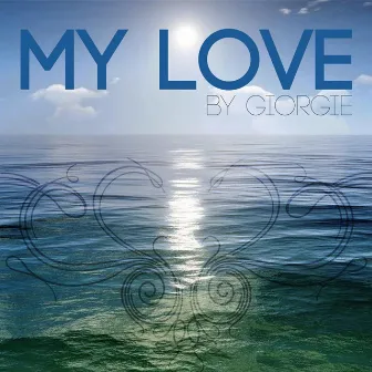 My Love by Giorgie