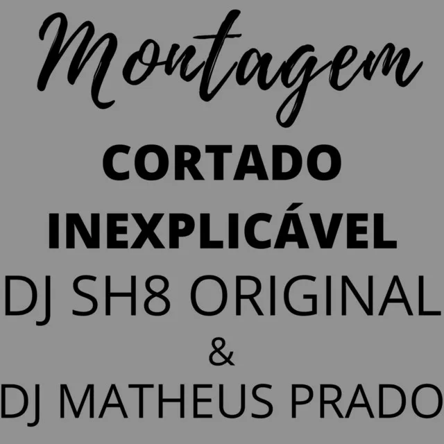 CORTADO INEXPLICÁVEL