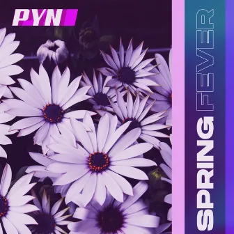 Spring Fever (Night Version) by PYN