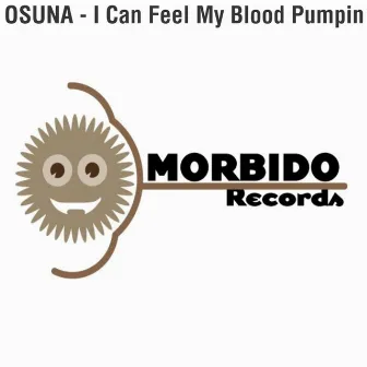 I Can Feel My Blood Pumpin by Osuna