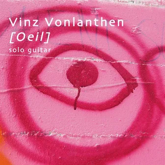 [Oeil] by Vinz Vonlanthen