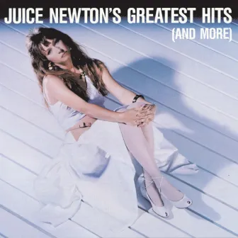 Juice Newton's Greatest Hits by Juice Newton