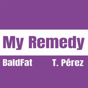 My Remedy by Baldfat