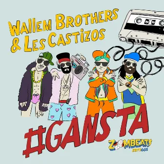 #GANSTA by Wallem Brothers