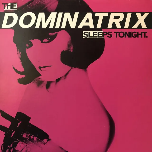 The Dominatrix Sleeps Tonight (Dominant Mix)