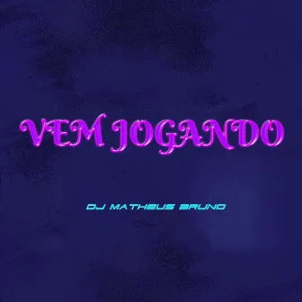 Vem Jogando by Dj Matheus Bruno