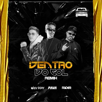 Dentro Do Gol (DJ Pava & DJ RYDER Remix) by WiLLY DJAY