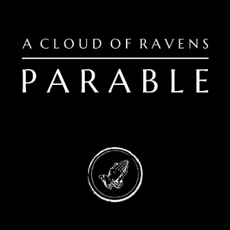 Parable by A Cloud of Ravens