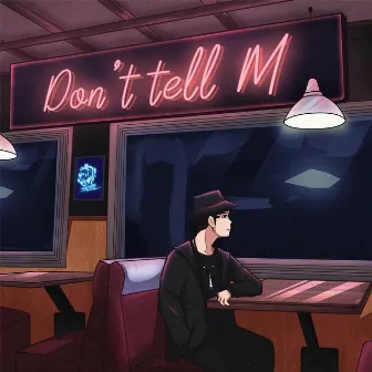 Don't Tell M by SAD B