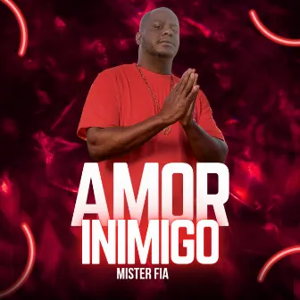 Amor Inimigo by Mister Fia