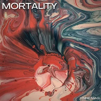 Mortality by Vinnie Mac