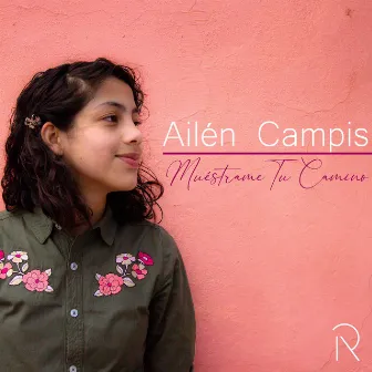 Muéstrame Tu Camino by Ailén Campis