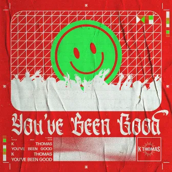 You've Been Good by K Thomas