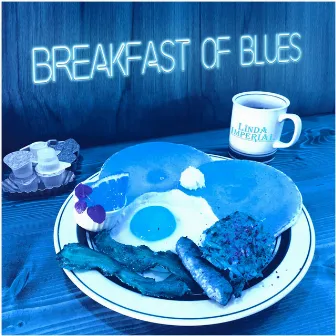 Breakfast of Blues by Linda Imperial