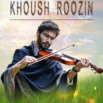 Khoush Roozin by Asif Kamal