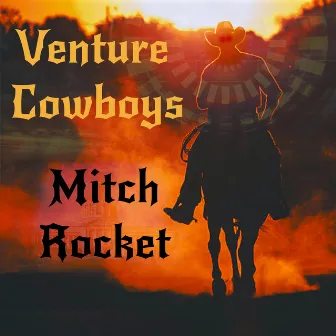 Venture Cowboys by Mitch Rocket