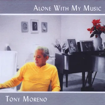 Alone With My Music by Tony Moreno